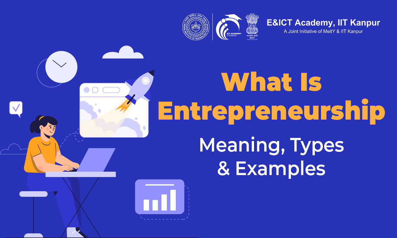 What is Entrepreneurship: Meaning, Definition, Types & Real-World Examples Explained